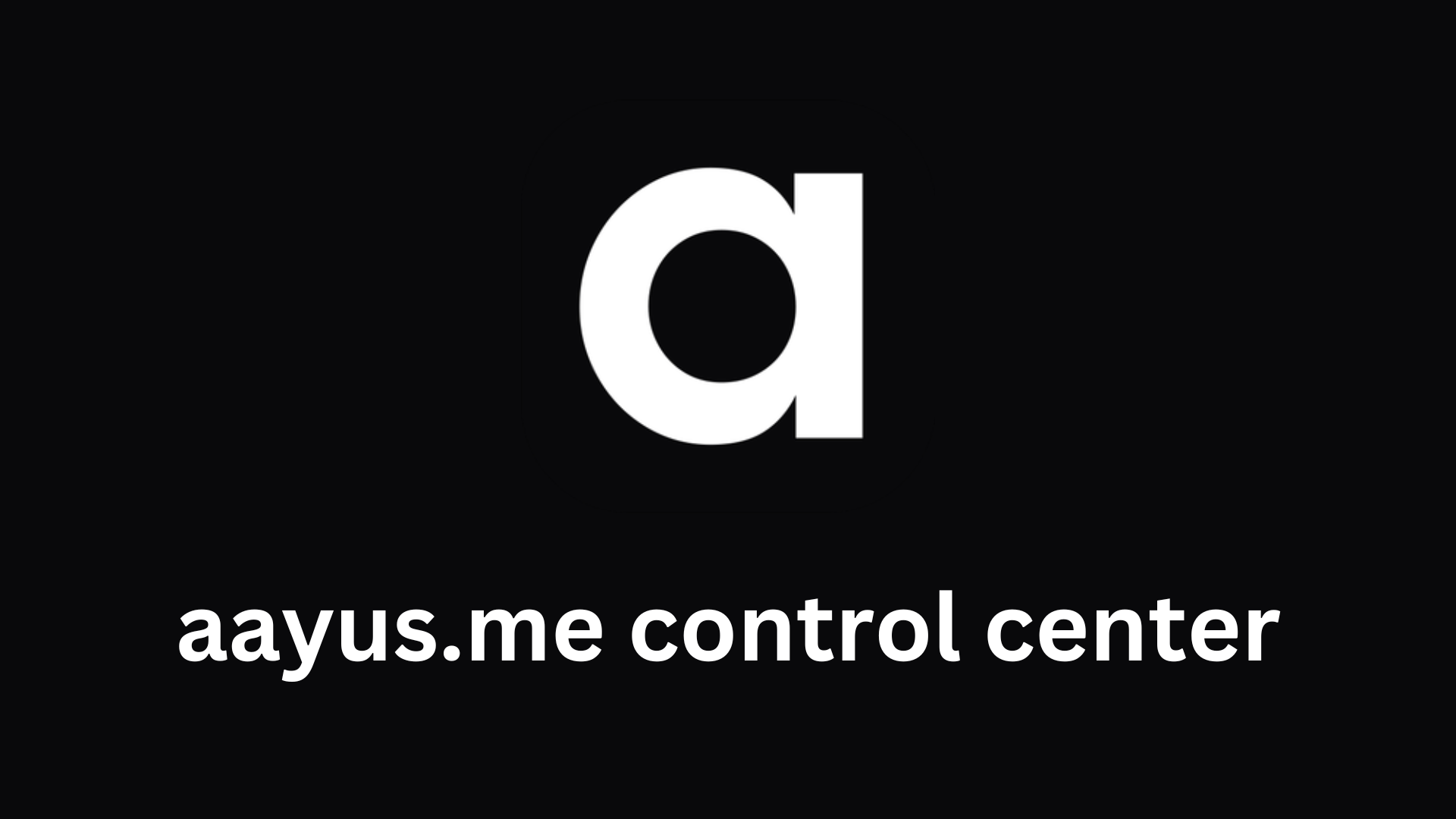 aayus.me control center
